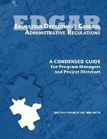Education Department General Administrative Regulations: A Condensed Guide for Program Managers and Project Directors 1