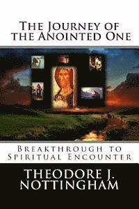 bokomslag The Journey of the Anointed One: Breakthrough to Spiritual Encounter