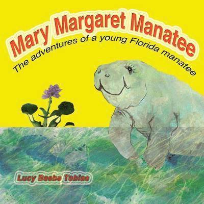 Lucy Tobias - Mary Margaret Manatee, Häftad