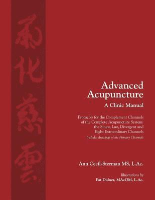 Advanced Acupuncture, A Clinic Manual 1
