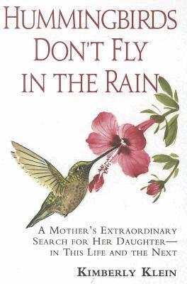 Kimberly Klein - Hummingbirds Don't Fly in the Rain, Häftad