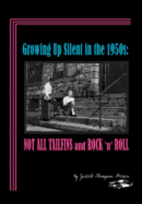 Growing Up Silent in the 1950s: Not All Tailfins and Rock 'n' Roll 1
