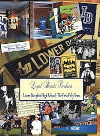 Loyal Hearts Proclaim: Lower Dauphin: The First Fifty Years 1