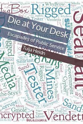 Die at Your Desk: Escapades of Public Service 1