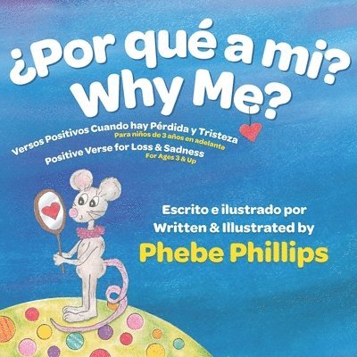 Por que' a Mi? Why Me?: Versos Positivos Cuando hay Pérdida y Tristeza Positive Verse for Loss and Sadness 1