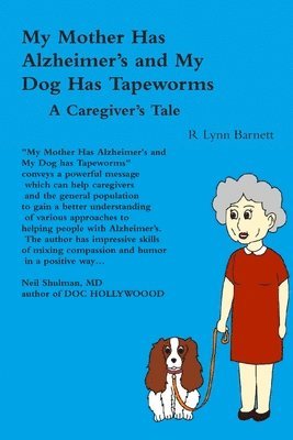 My Mother Has Alzheimer's and My Dog Has Tapeworms A Caregiver's Tale 1