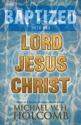 Baptized Into the Lord Jesus Christ 1