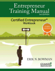 bokomslag Entrepreneur Training Manual, Third Edition: Certified Entrepreneur Workbook