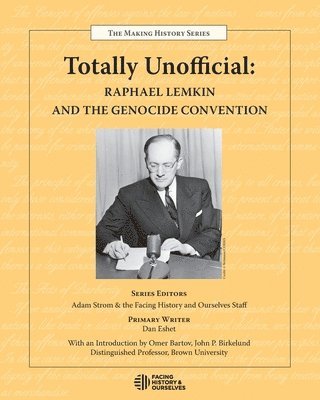 bokomslag Totally Unofficial: Raphael Lemkin and the Genocide Convention