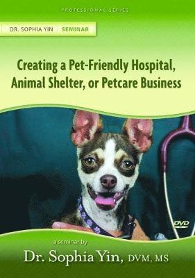 Creating the Pet-Friendly Hospital, Animal Shelter, or Petcare Business 1