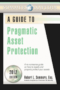 Pragmatic Asset Protection Book: A no-nonsense guide on how to legally and properly protect your assets 1