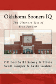 bokomslag Oklahoma Sooners IQ: The Ultimate Test of True Fandom (OU Football History & Trivia)