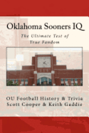 Keith Gaddie, Black Mesa Publishing - Oklahoma Sooners IQ: The Ultimate Test of True Fandom (OU Football History & Trivia), Häftad