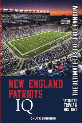 Black Mesa Publishing, Tucker Elliot - New England Patriots IQ: The Ultimate Test of True Fandom (History & Trivia), Häftad