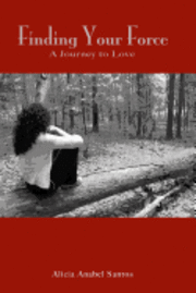 bokomslag Finding Your Force: A Journey to Love