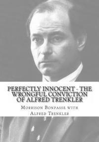 bokomslag Perfectly Innocent - The Wrongful Conviction of Alfred Trenkler