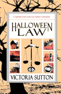 bokomslag Halloween Law: A Spirited Look at the Law School Curriculum