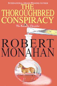 Robert Monahan - The Thoroughbred Conspiracy, Häftad