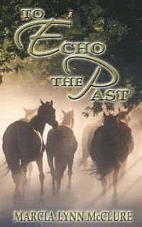 Marcia Lynn McClure - To Echo the Past, Häftad