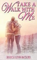 Marcia Lynn McClure, Marcia Lynn Mcclure - Take a Walk with Me, Häftad