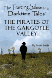 bokomslag The Pirates of the Gargoyle Valley: A Traveling Salesman's Darktime Tales