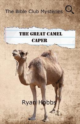 The Bible Club Mysteries: The Great Camel Caper 1