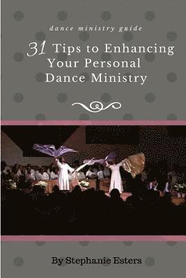 31 Tips to Enhancing Your Personal Praise-Dance Ministry 1