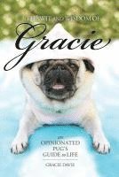 bokomslag The Wit and Wisdom of Gracie: An Opinionated Pug's Guide to Life