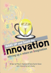 bokomslag Wake Up and Smell the Innovation!