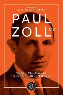 Stafford I Cohen - Paul Zoll MD; The Pioneer Whose Discoveries Prevent Sudden Death, Häftad. Tillgänglighet: Lägg i varukorg