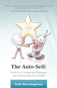 bokomslag The Auto-Self: The Key to Creating Star Performers and Becoming a Star Yourself