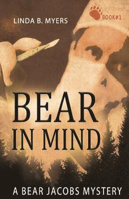 Bear in Mind: A Bear Jacobs Mystery 1