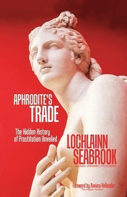 Lochlainn Seabrook - Aphrodite's Trade, Häftad