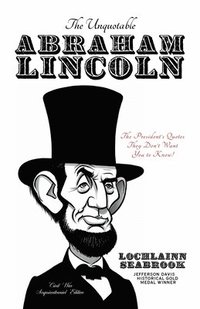 bokomslag The Unquotable Abraham Lincoln