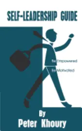 Self-Leadership Guide: Be Empowered Be Motivated