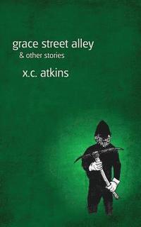 bokomslag Grace Street Alley & Other Stories