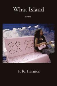 P. K. Harmon - What Island, Häftad