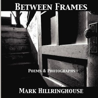Mark Hillringhouse - Between Frames, Häftad