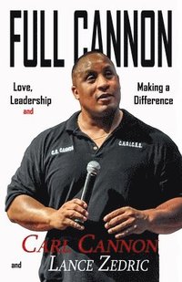 bokomslag Full Cannon: Love, Leadership and Making a Difference