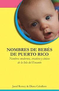bokomslag Nombres de bebés de Puerto Rico: Nombres modernos, creativos y únicos de la Isla del Encanto