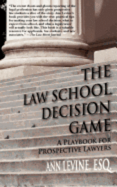 bokomslag The Law School Decision Game: A Playbook for Prospective Lawyers