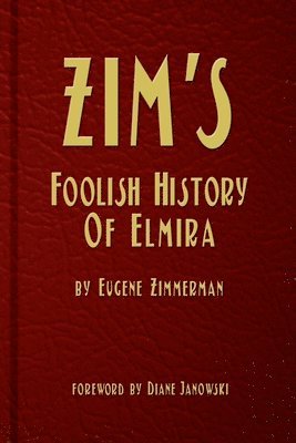 bokomslag Zim's Foolish History of Elmira