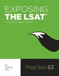 bokomslag Exposing The LSAT: The Fox Guide to a Real LSAT, Volume 3: The Fox Test Prep Guide to a Real LSAT