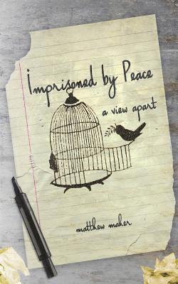 Imprisoned by Peace: A View Apart 1