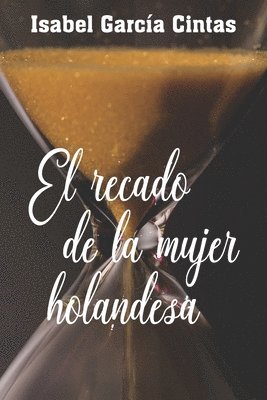 bokomslag El recado de la mujer holandesa