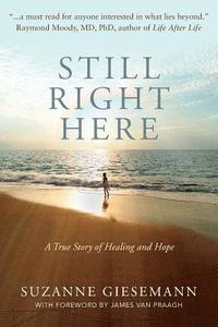 bokomslag Still Right Here: A True Story of Healing and Hope