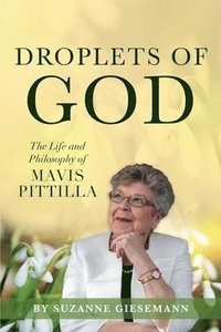 bokomslag Droplets of God: The Life and Philosophy of Mavis Pittilla