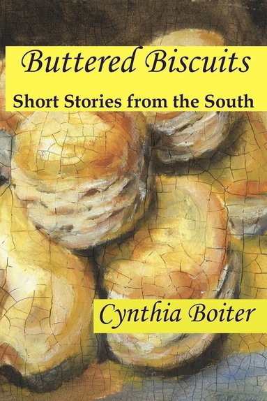 Cynthia Anne Boiter - Buttered Biscuits, Häftad