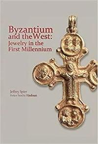 bokomslag Byzantium and the West: Jewelry in the First Millennium