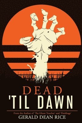 Gerald Dean Rice - Dead 'til Dawn, Häftad